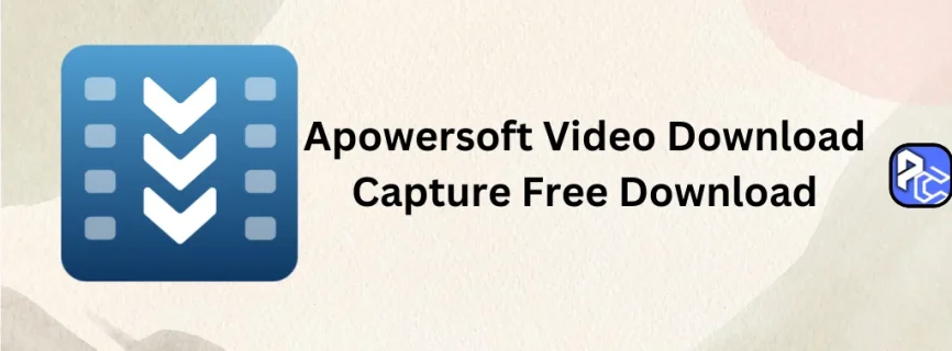 Apowersoft Video Download Capture Free Download 6.5.5.1