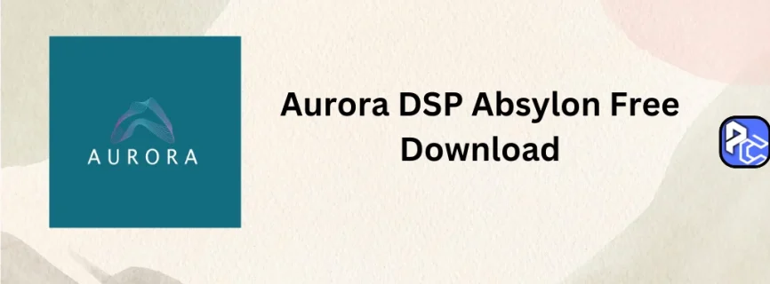 Aurora DSP Absylon Free Download v0.9.0
