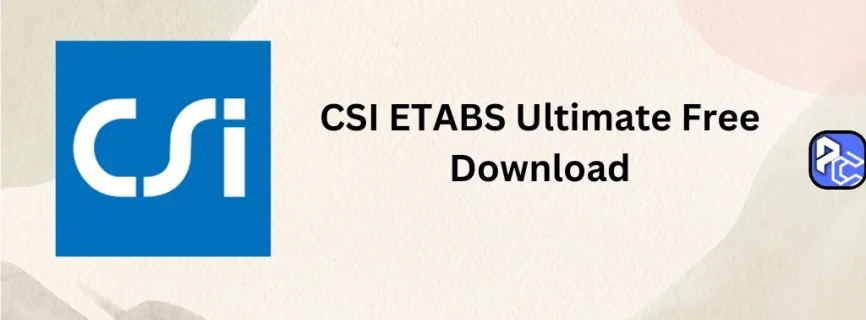 CSI ETABS Ultimate Free Download 22.3.0.3775