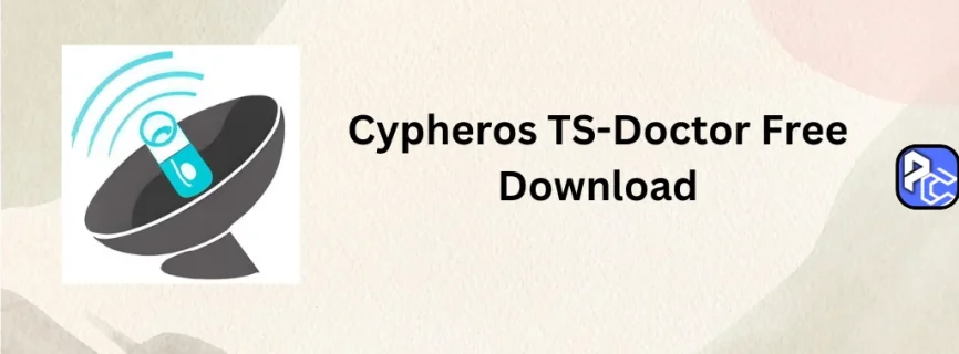 Cypheros TS-Doctor Free Download 4.1.12