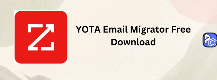 YOTA Email Migrator Free Download 4.6