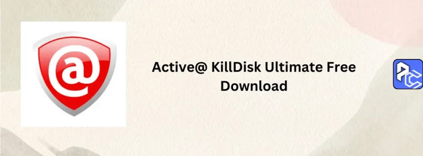 Active@ KillDisk Ultimate Free Download 24.0.5