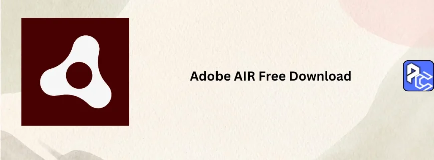 Adobe AIR Free Download 51.1.1.4