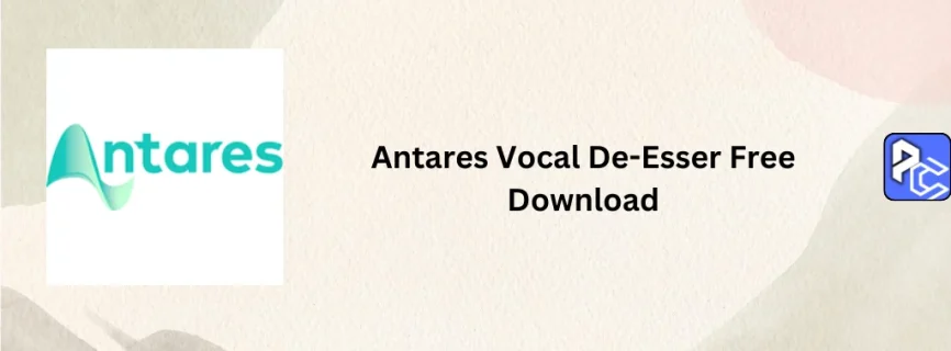 Antares Vocal De-Esser Free Download v1.0.0