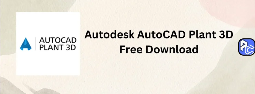 Autodesk AutoCAD Plant 3D Free Download 2025.1