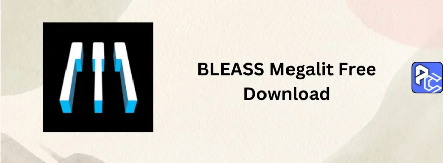 BLEASS Megalit Free Download 1.3.0