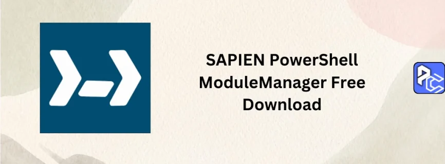SAPIEN PowerShell ModuleManager 2024 Free Download 2.0.29