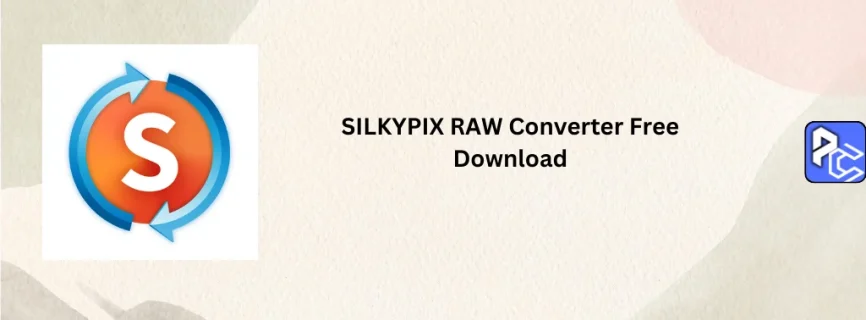 SILKYPIX RAW Converter Free Download 1.0.11.0