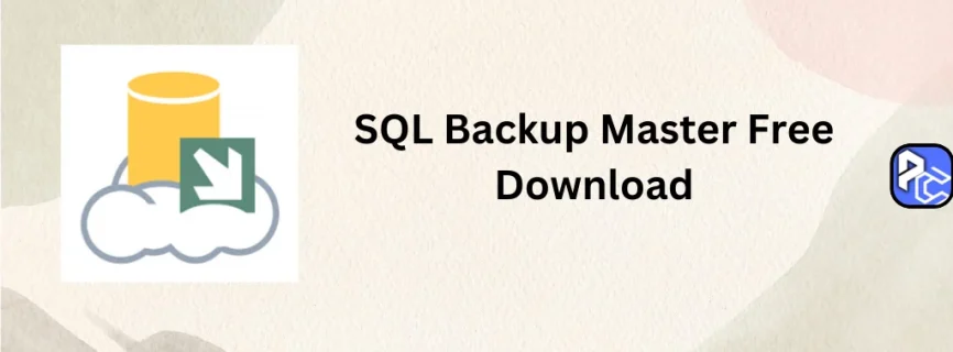 SQL Backup Master Free Download 7.4.842