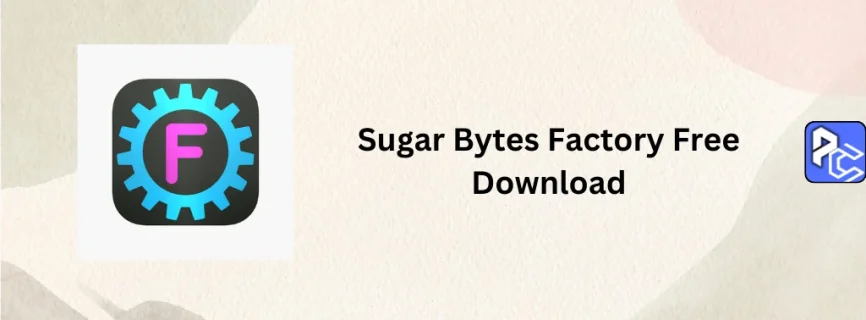 Sugar Bytes Factory Free Download 1.1.4