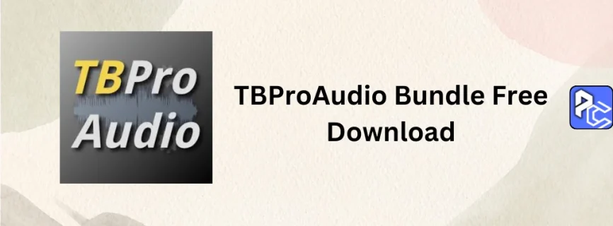 TBProAudio Bundle Free Download 2024.2.22
