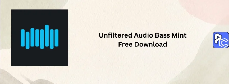 Unfiltered Audio Bass Mint Free Download 1.1.7