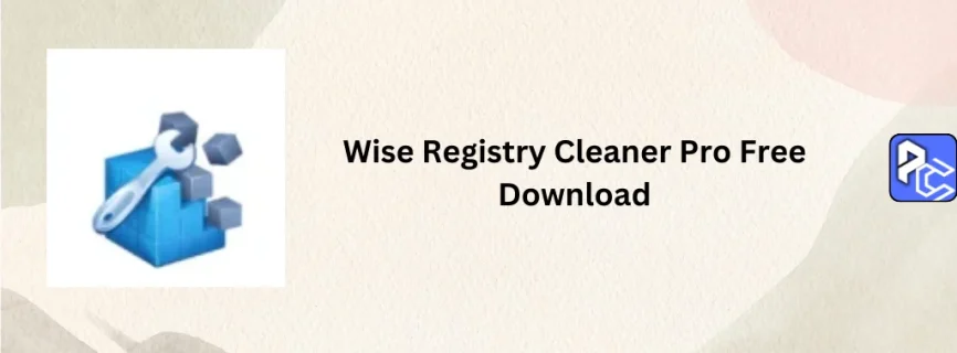 Wise Registry Cleaner Pro Free Download 11.1.8.723