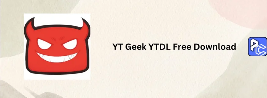 YT Geek YTDL Free Download 11.1.1