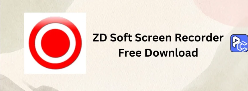 ZD Soft Screen Recorder Free Download 12.0.4