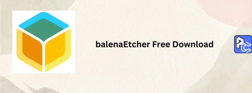 BalenaEtcher (Etcher) Free Download v1.19.25