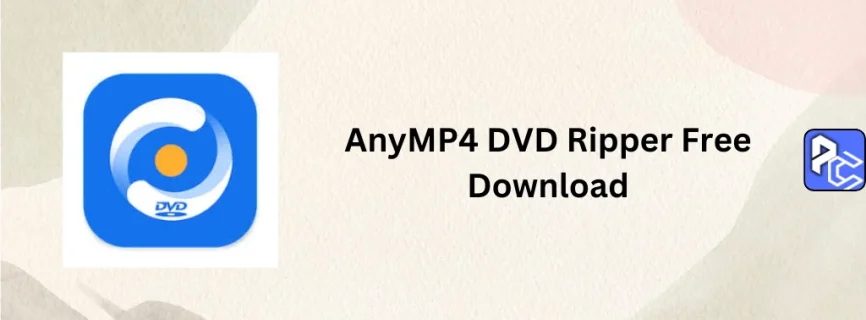 AnyMP4 DVD Ripper Free Download 8.1.16