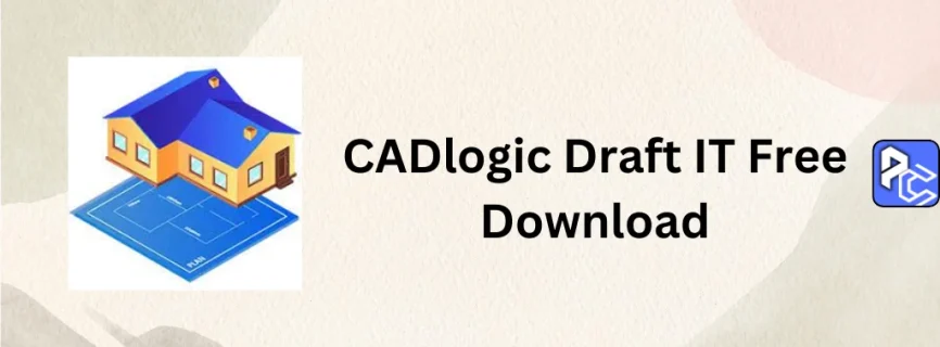 CADlogic Draft IT Free Download 5.0.35