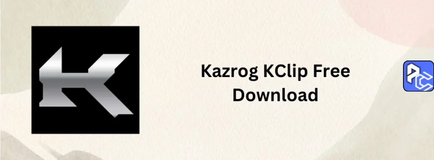 Kazrog KClip Free Download 3.6.4