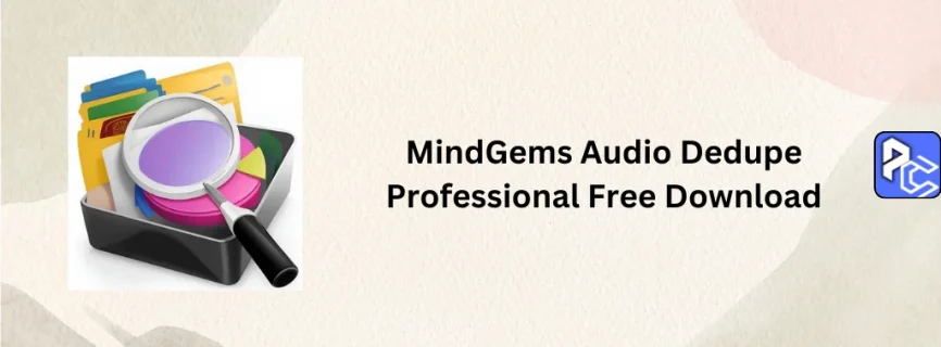 MindGems Audio Dedupe Professional Free Download 5.2.0.1
