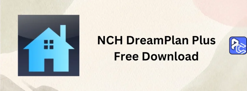 NCH DreamPlan Plus Free Download 9.28