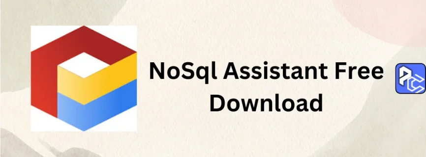 NoSql Assistant Free Download 1.1.5.2