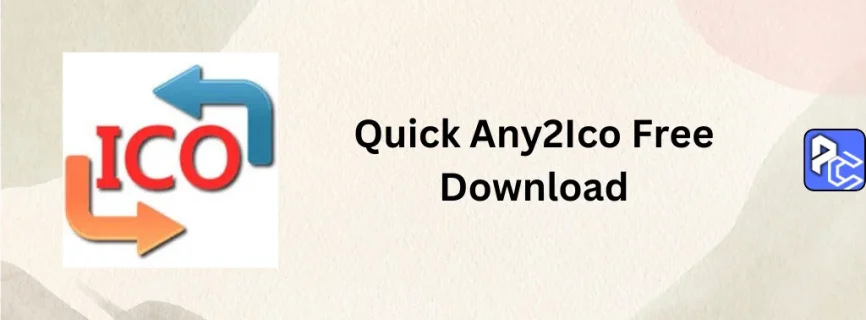Quick Any2Ico Free Download 3.5.0.0
