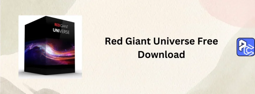 Red Giant Universe Free Download 2025.2