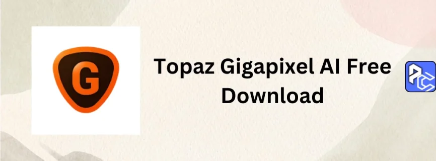 Topaz Gigapixel AI Free Download 8.1.1
