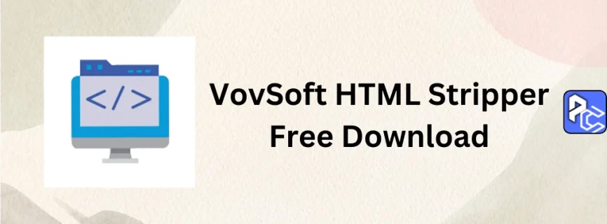 VovSoft HTML Stripper Free Download 2.3