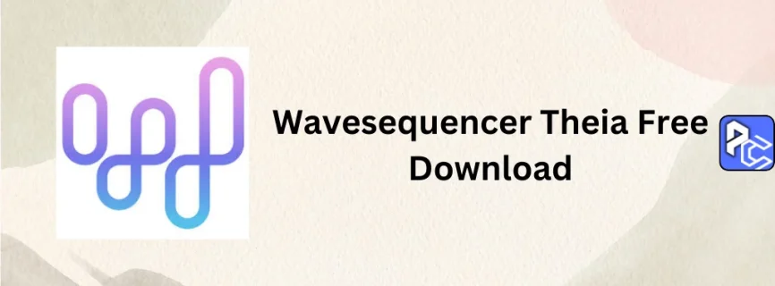 Wavesequencer Theia Free Download 1.18