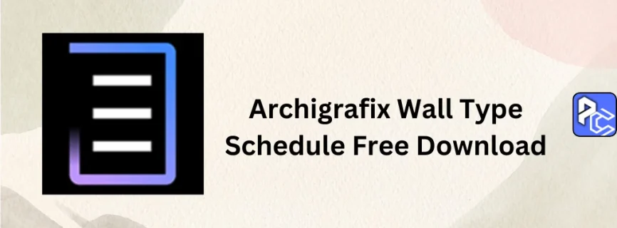 Archigrafix Wall Type Schedule Free Download 24.0.0.0