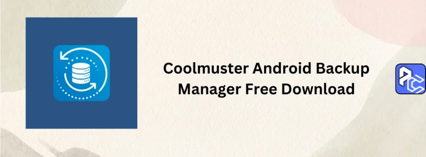 Coolmuster Android Backup Manager Free Download 3.1.14