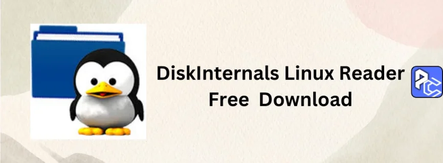 DiskInternals Linux Reader Free Download 4.22.5.0