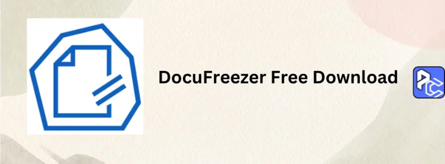 DocuFreezer Free Download 6.0.2410.21120