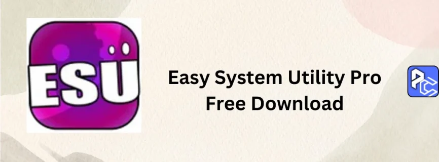 Easy System Utility Pro Free Download 1.1.18
