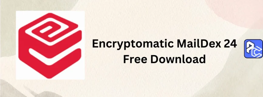 Encryptomatic MailDex 24 Free Download v2.5.16.0