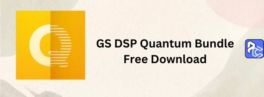 GS DSP Quantum Bundle Free Download 2024.8