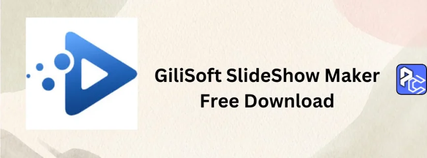 GiliSoft SlideShow Maker Free Download 14.2.0