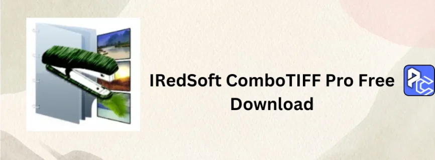 IRedSoft ComboTIFF Pro Free Download 2.82