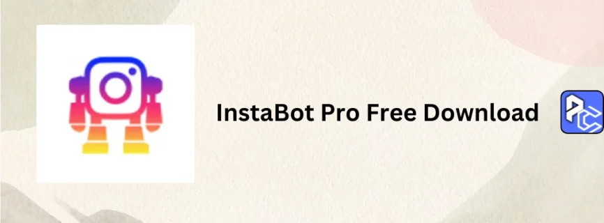 InstaBot Pro Free Download 7.1.3
