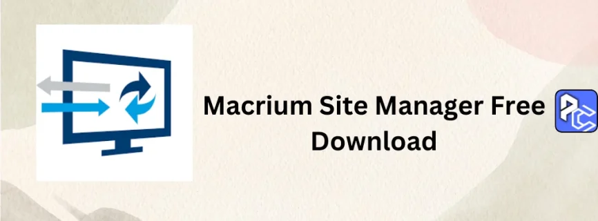 Macrium Site Manager Free Download 8.1.8407