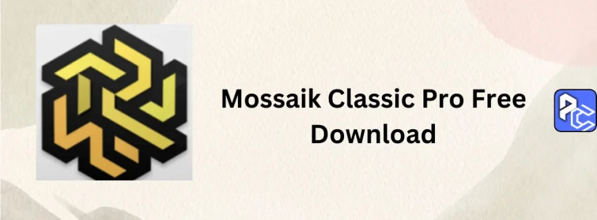 Mossaik Classic Pro Free Download 2.3.31