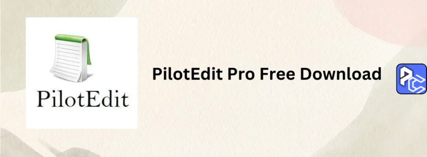 PilotEdit Pro Free Download 19.4.0