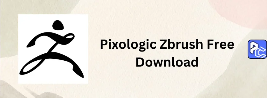 Pixologic Zbrush Free Download 2025.1.1
