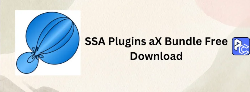 SSA Plugins aX Bundle Free Download 1.6.0