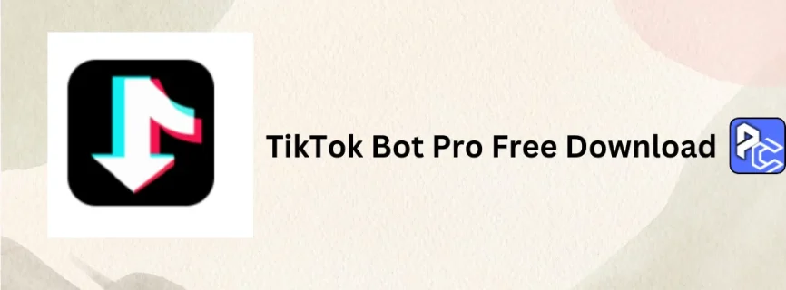 TikTok Bot Pro Free Download v3.5.9