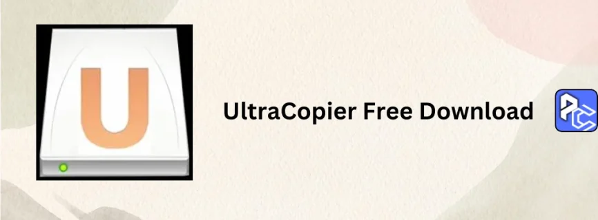 UltraCopier Free Download 3.0.0.7