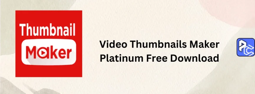 Video Thumbnails Maker Platinum Free Download 26.0.0.2