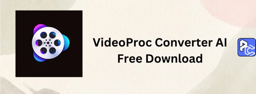 VideoProc Converter AI Free Download 7.5